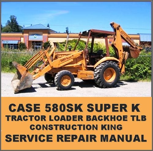 Cat Repair Manual (PDF) Case 580sk Super K Ck Tractor Loader Backhoe Service Repair Manual